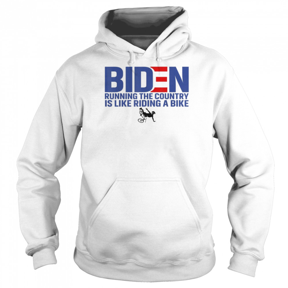 Joe Biden Running The Country Is Like Riding A Bike Meme T- Unisex Hoodie