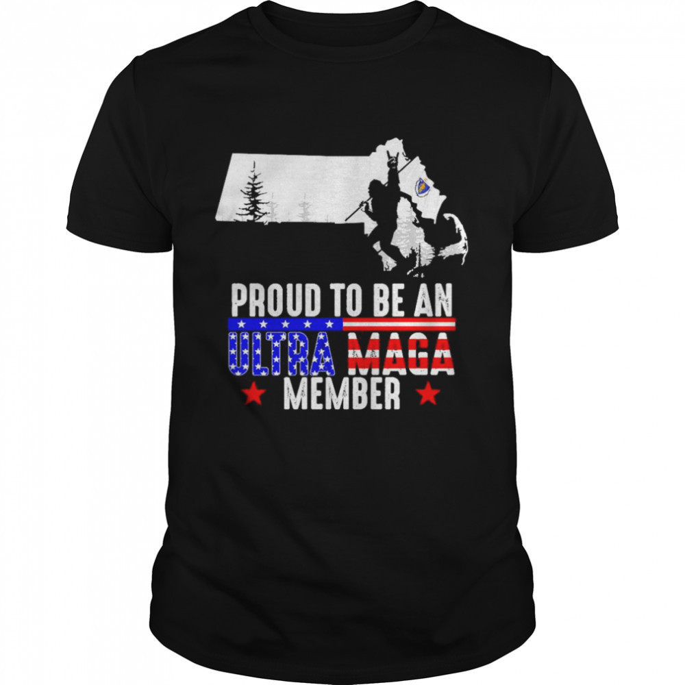 Massachusetts America Bigfoot Proud To Be An Ultra Maga Member Shirt