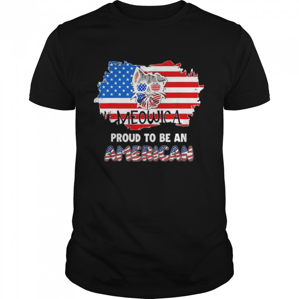 Meowica proud to be an American 4th of july merica usa flag shirt