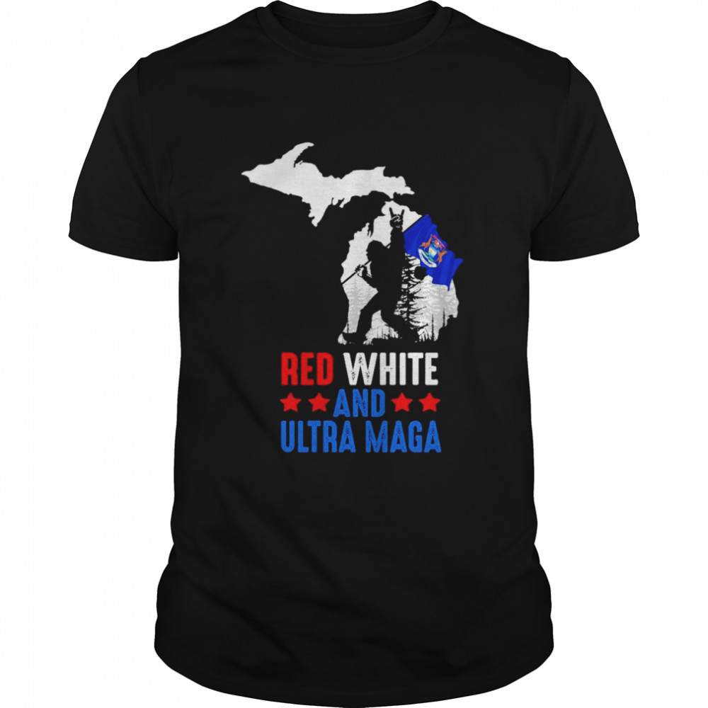 Michigan America Bigfoot Red White And Ultra Maga Shirt