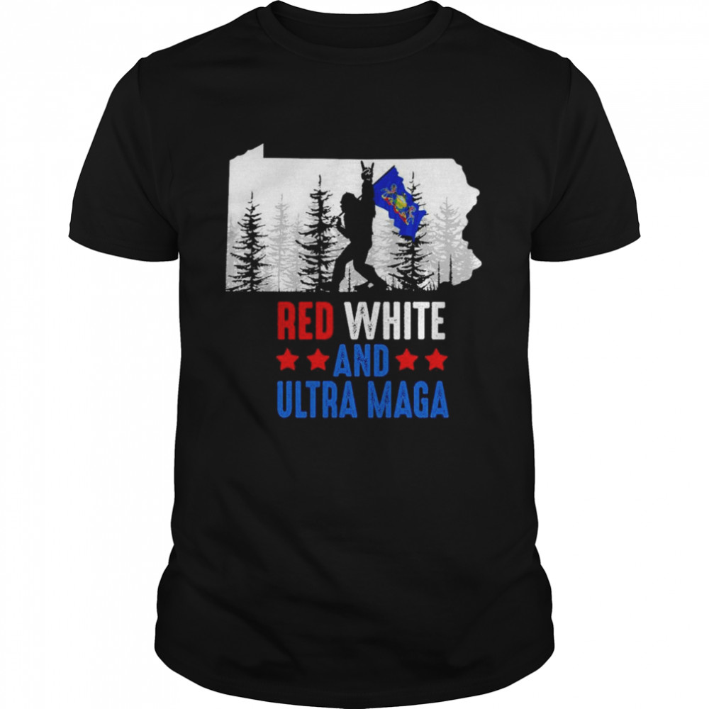 Pennsylvania America Bigfoot Red White And Ultra Maga Shirt