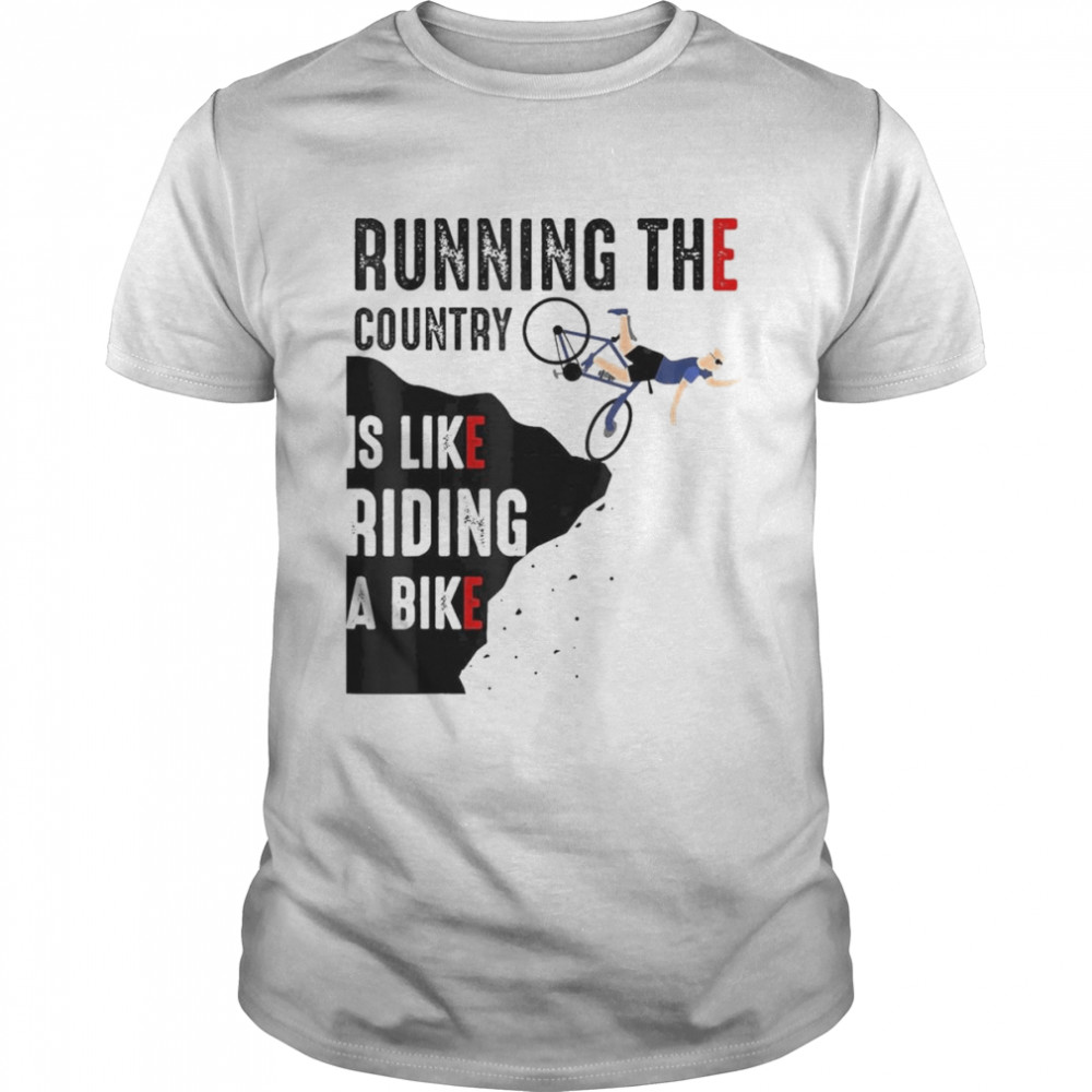 President Biden Running The Country Is Like Riding A Bike T- Classic Men's T-shirt