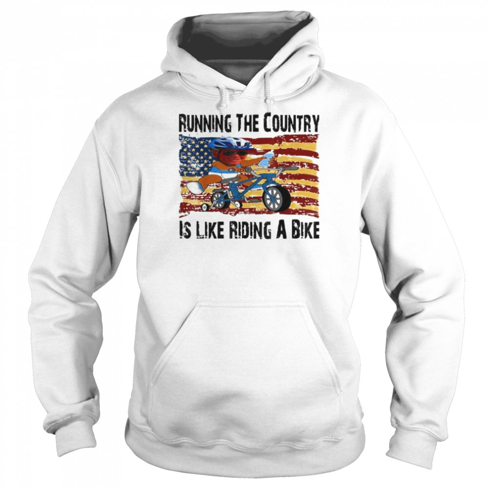 Running the country is like riding a bike joe biden flag usa shirt Unisex Hoodie