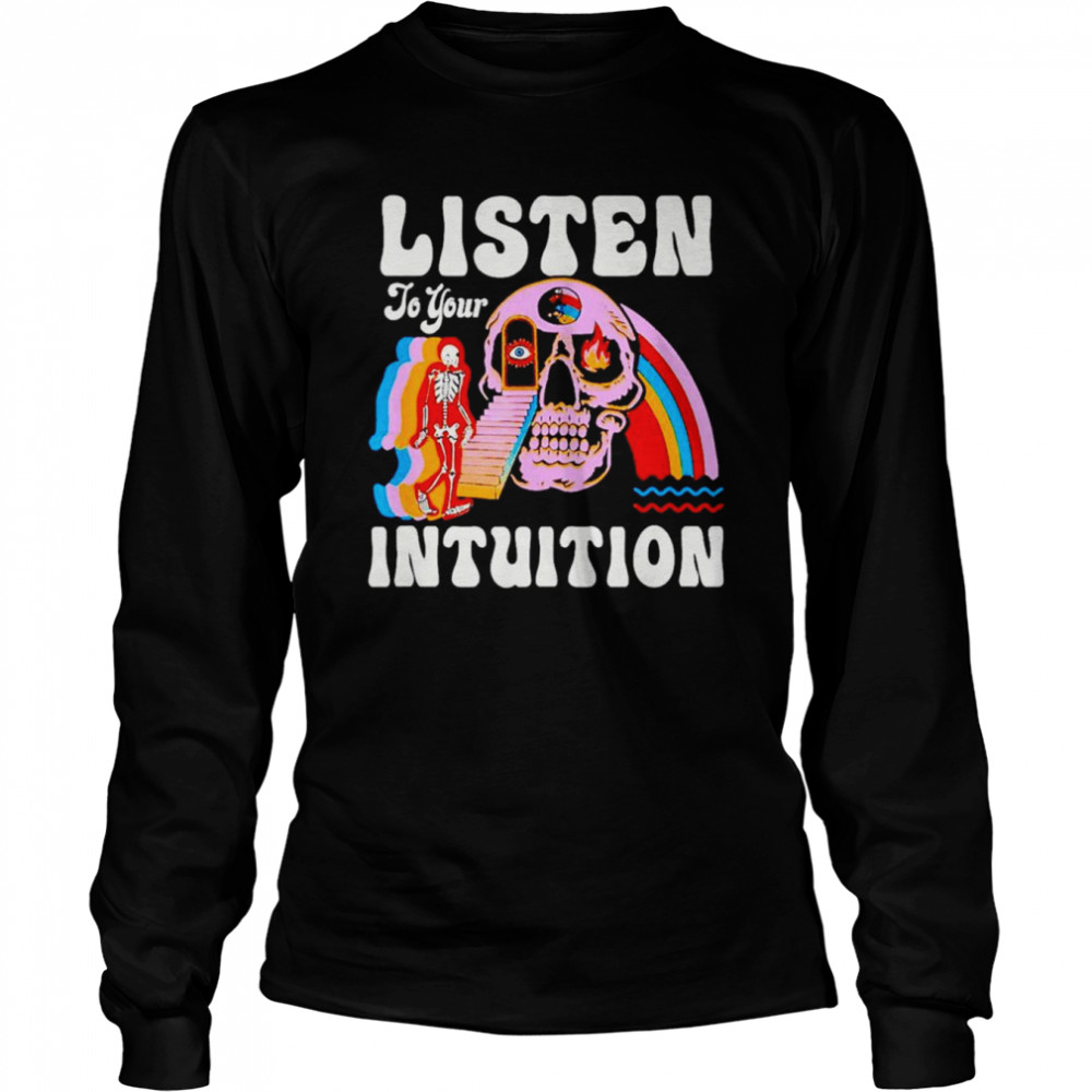 Skeleton listen to your intuition shirt Long Sleeved T-shirt