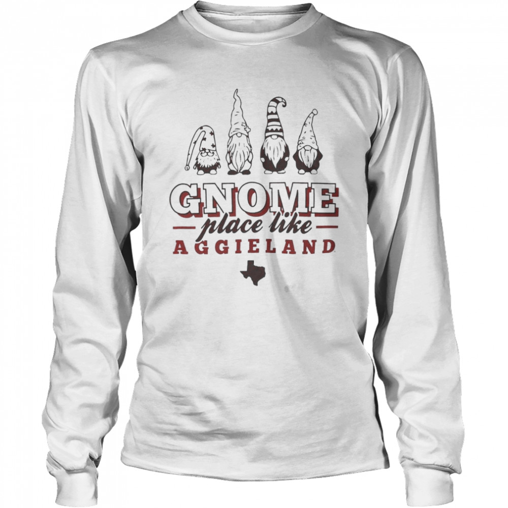 Texas A&M Gnome Place Like Aggieland  Long Sleeved T-shirt