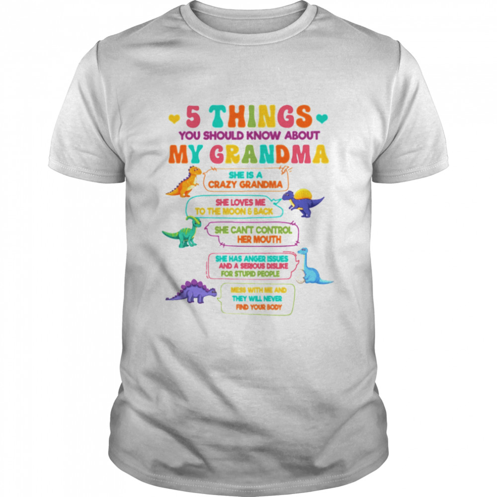 5 Things You Should Know About My Grandma T- Classic Men's T-shirt