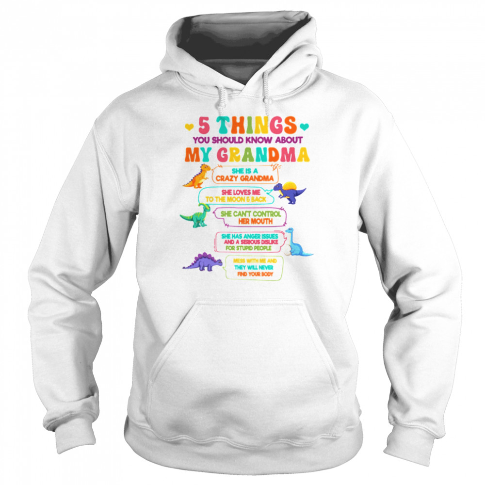5 Things You Should Know About My Grandma T- Unisex Hoodie