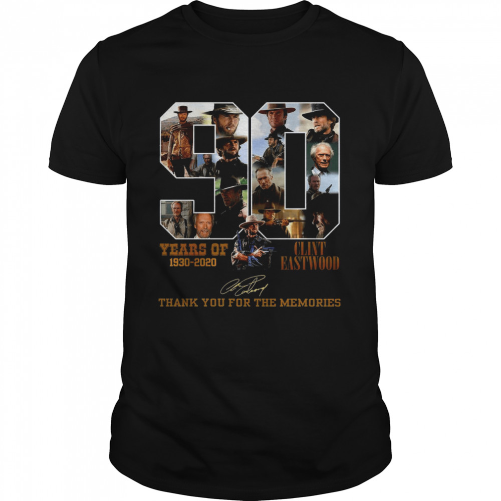 90 Years Of 1930-2020 Clint Eastwood Thank You For The Memories  Classic Men's T-shirt