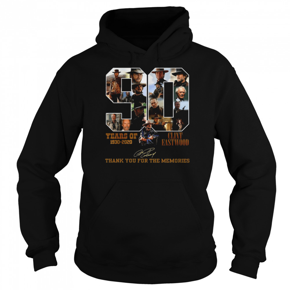 90 Years Of 1930-2020 Clint Eastwood Thank You For The Memories  Unisex Hoodie