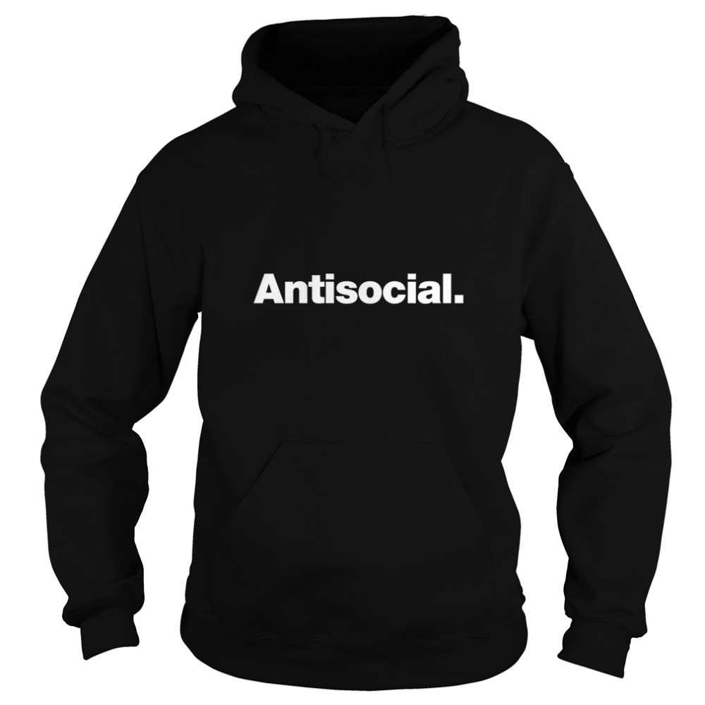 Antisocial Classic T- Unisex Hoodie