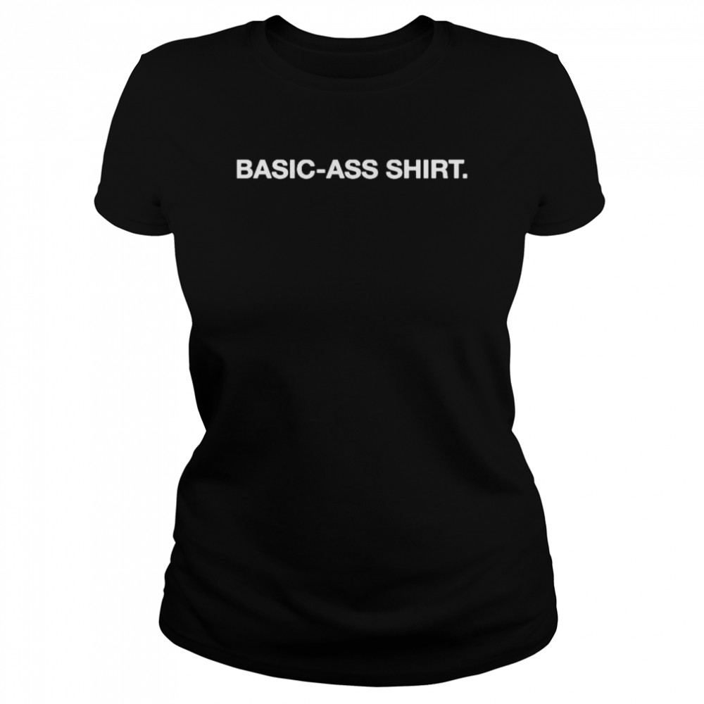 Basic-Ass tee shirt Classic Women's T-shirt