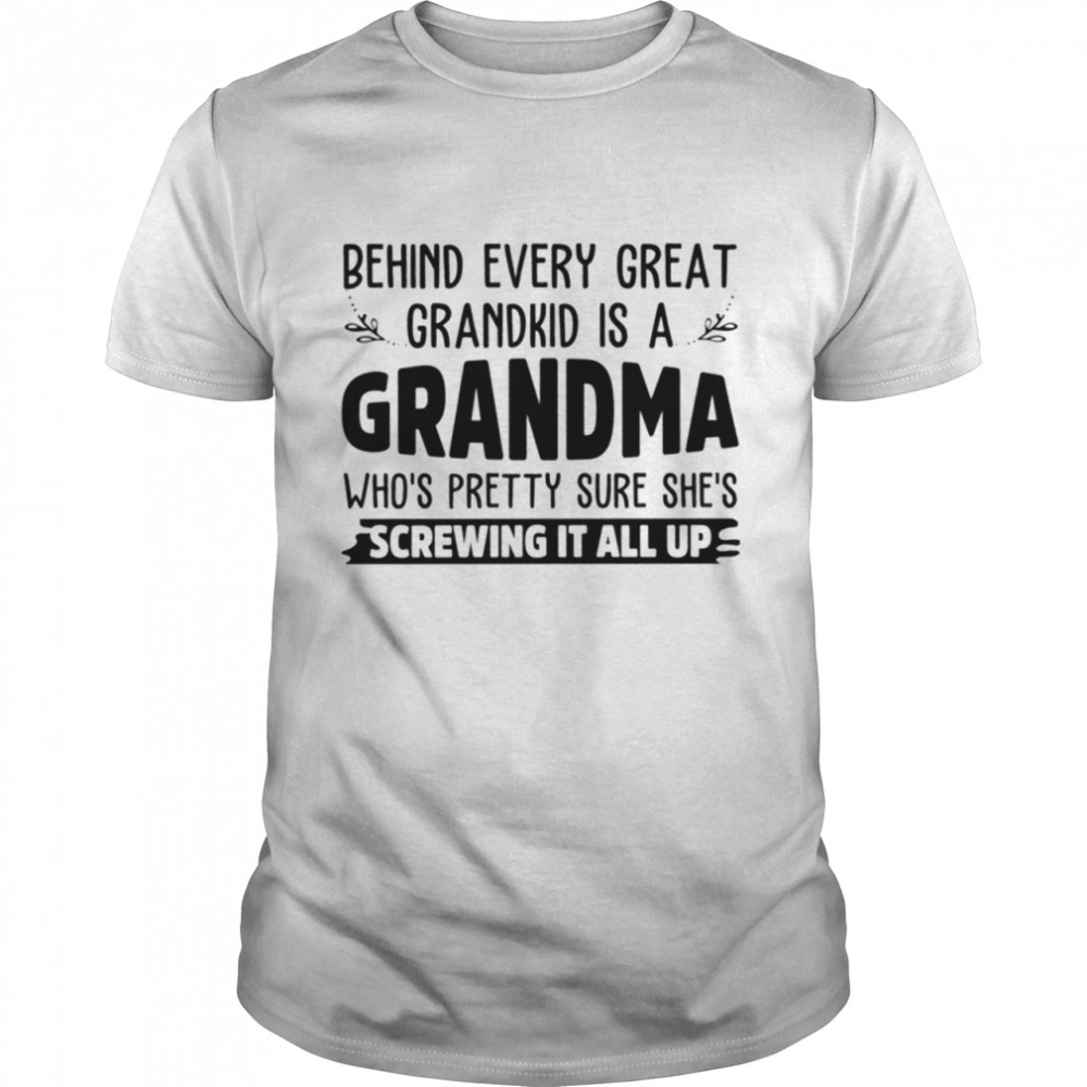 BEHIND EVERY GREAT GRANDKID is a grandma shirt Classic Men's T-shirt