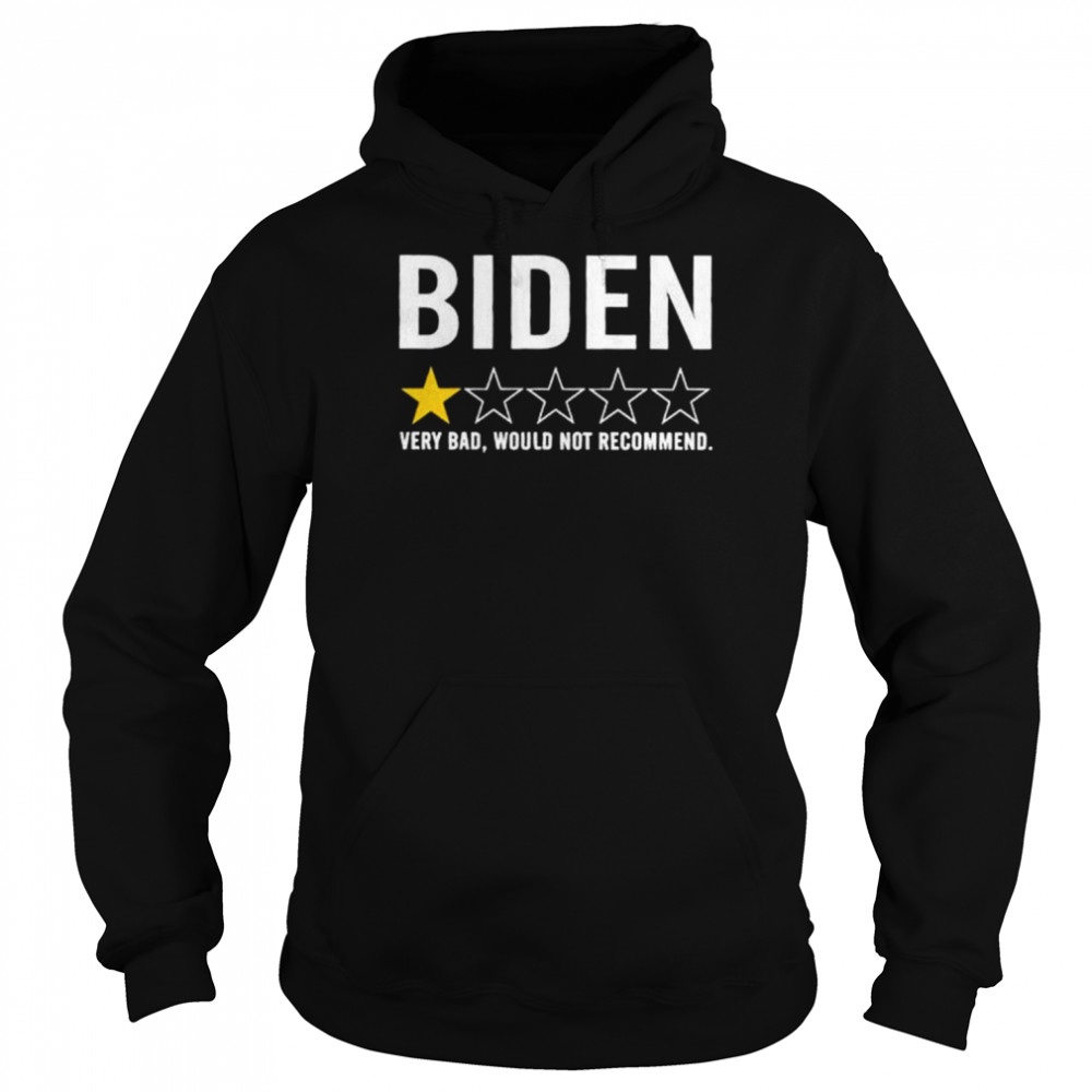 Biden 1 star review very bad would not recommend shirt Unisex Hoodie