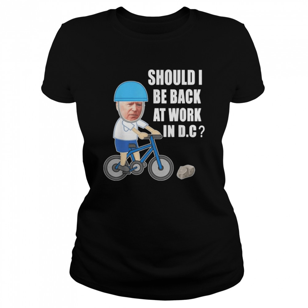 Biden bike meme ridin’ bicycle should he go back to Dc shirt Classic Women's T-shirt