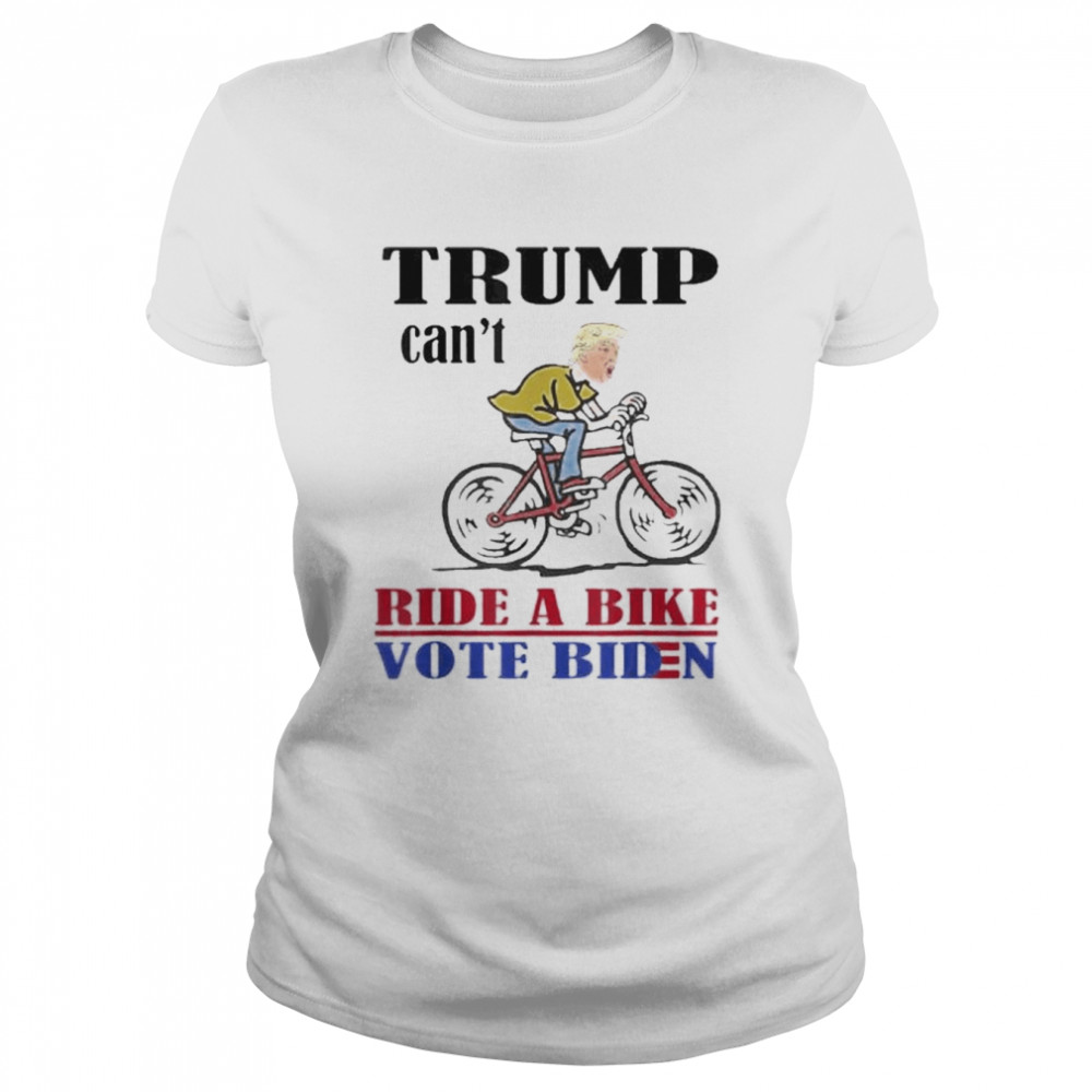 Biden falls off bike Trump can’t ride a bike vote biden shirt Classic Women's T-shirt