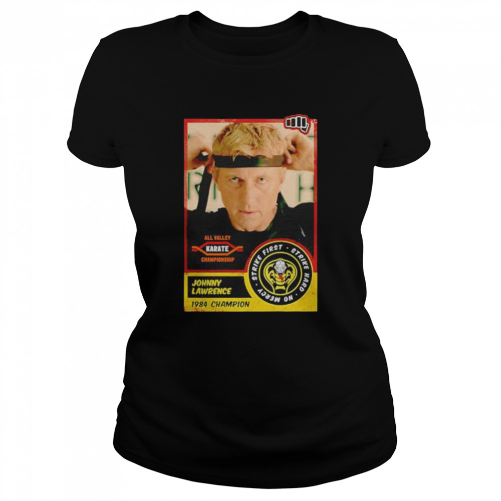 Cobra Kai Johnny Lawrence shirt Classic Women's T-shirt