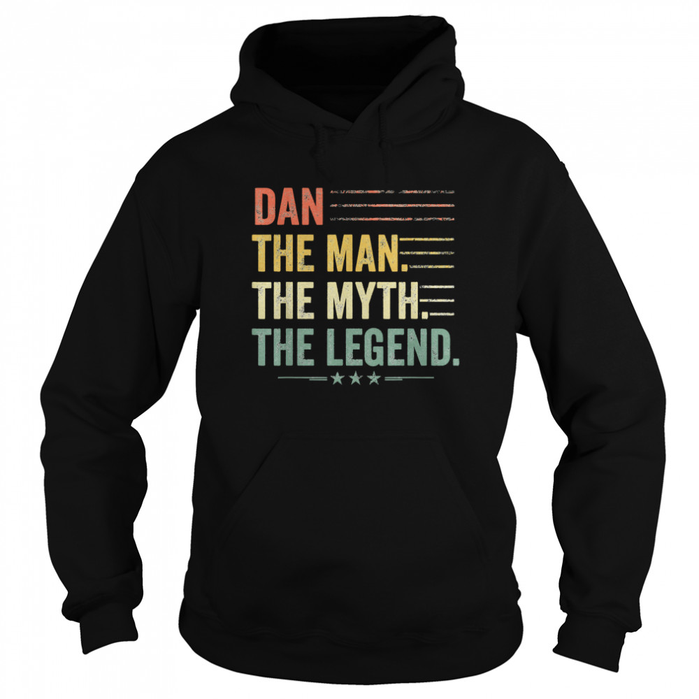 Dan The Man The Myth The Legend Fathers Day, Birthday Gift  Classic T- Unisex Hoodie