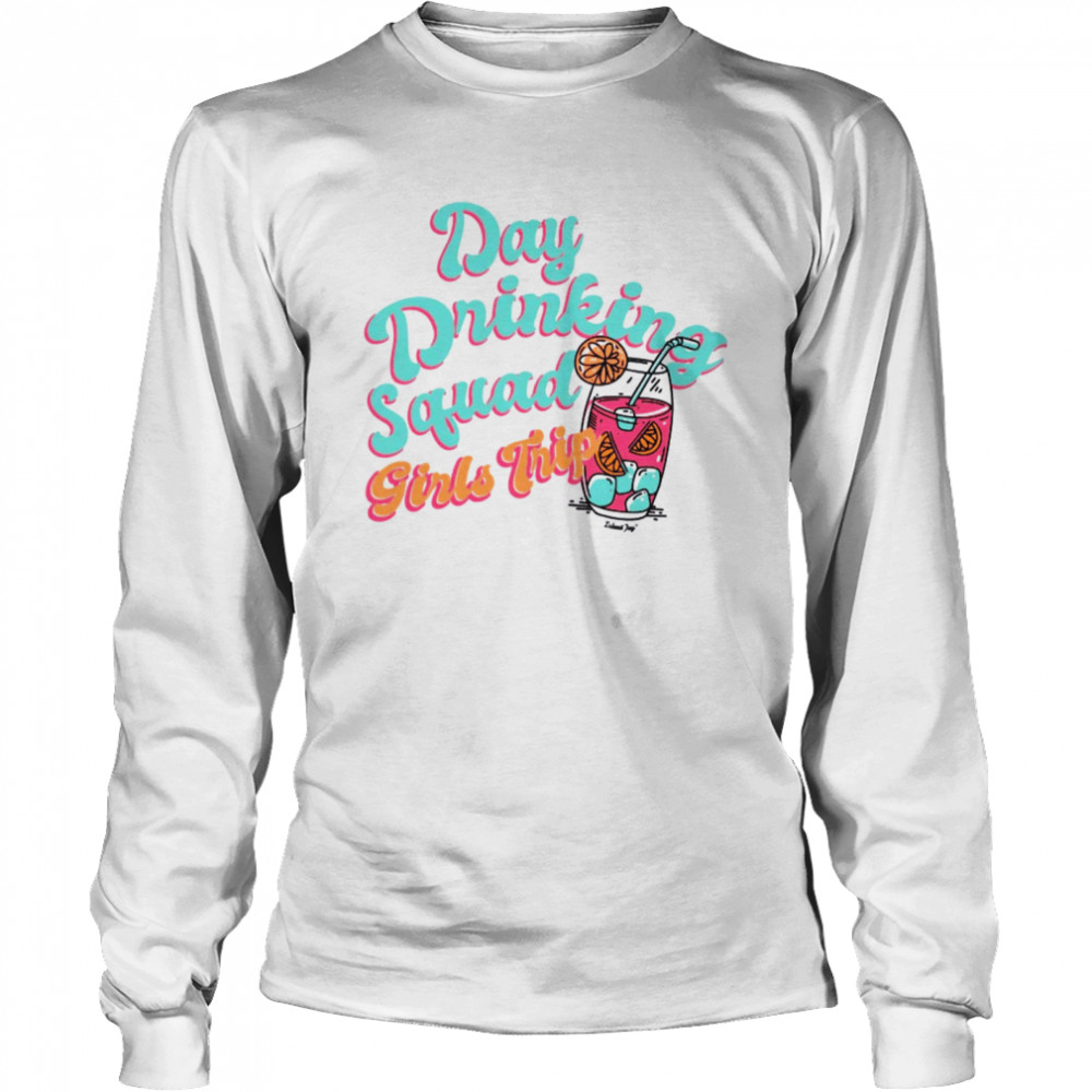 Day Drinking Squad Girls Trip shirt Long Sleeved T-shirt