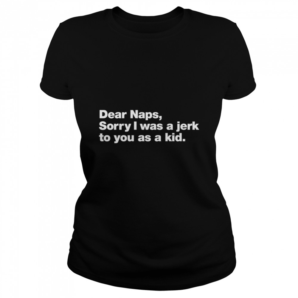 Dear Naps Classic T- Classic Women's T-shirt