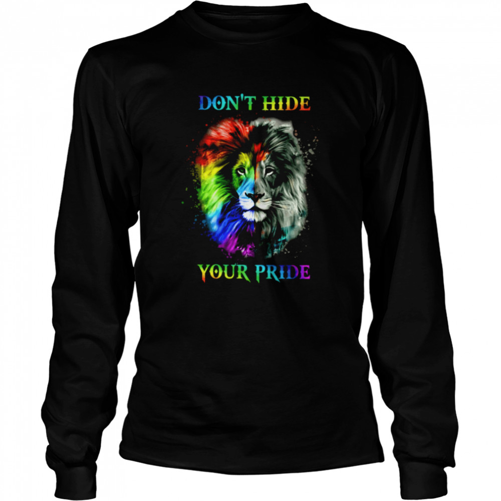 Don't Hide Your Pride Classic T- Long Sleeved T-shirt