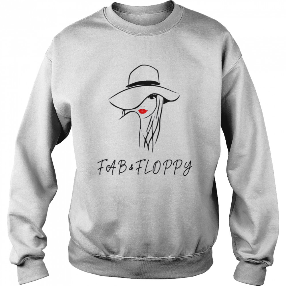 Fab and floppy oversized floppy hat shirt Unisex Sweatshirt