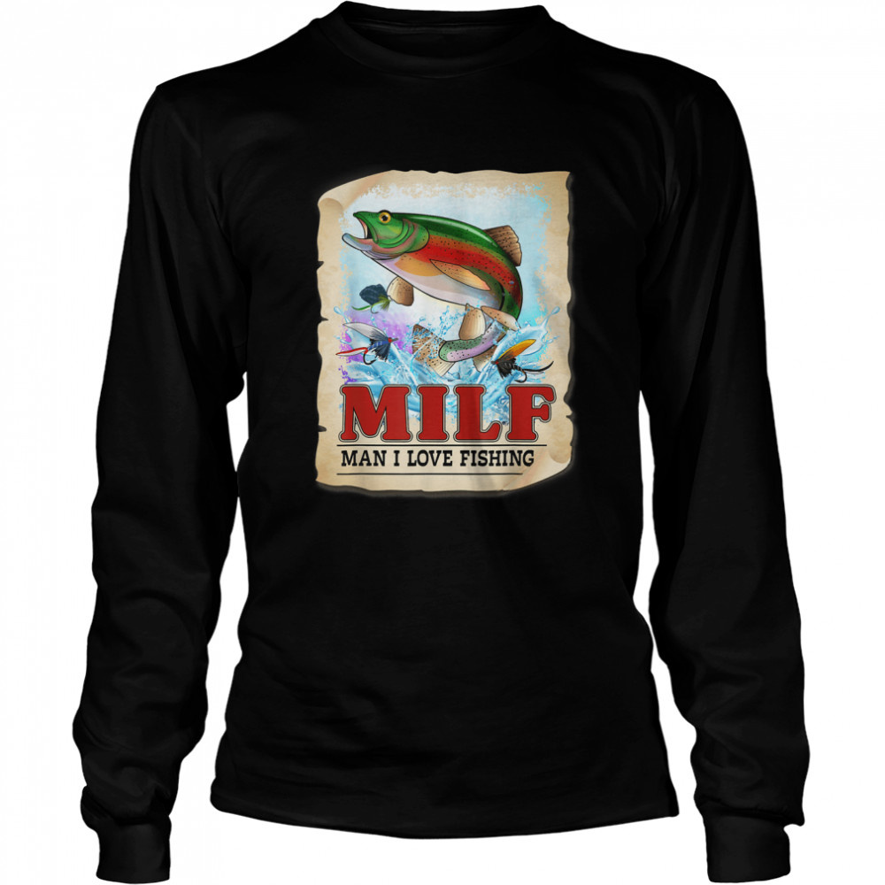 Funny Milf man i love fishing 2022 Classic T- Long Sleeved T-shirt