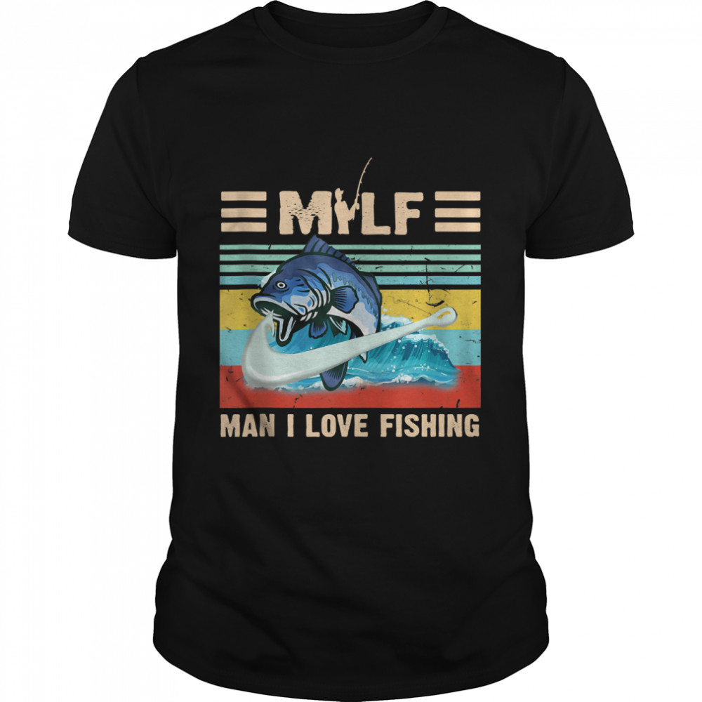 Funny Milf Man I Love Fishing Basic 2022T-Shirt