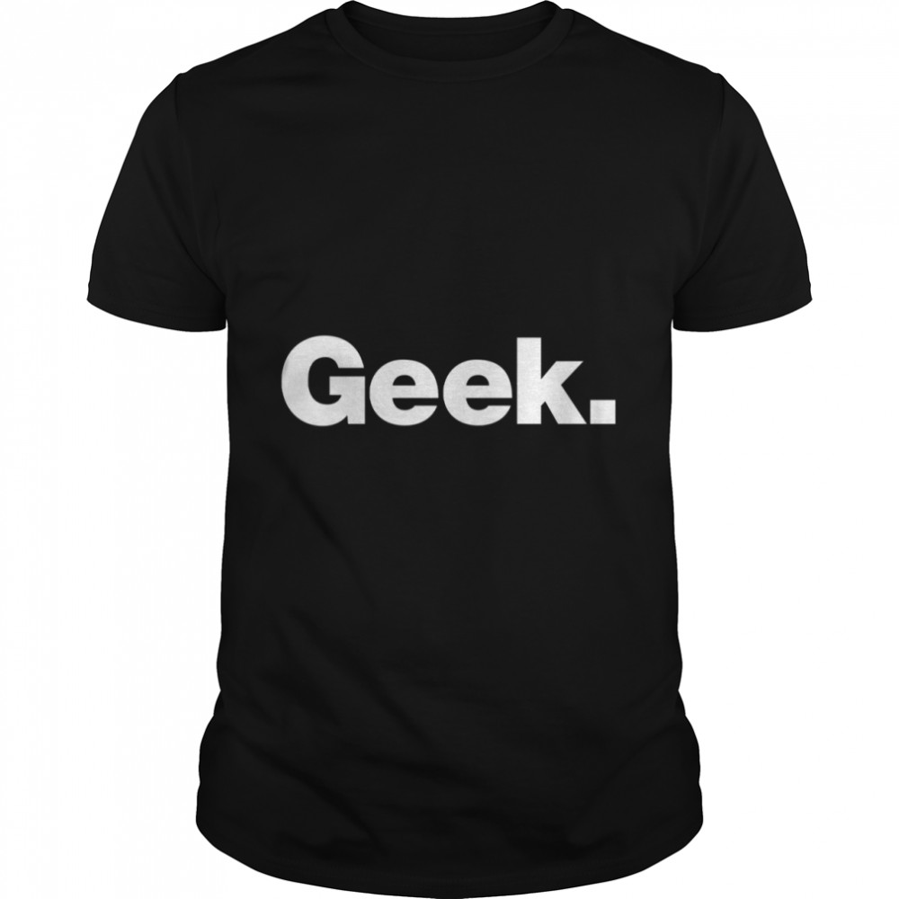 Geek Classic T- Classic Men's T-shirt