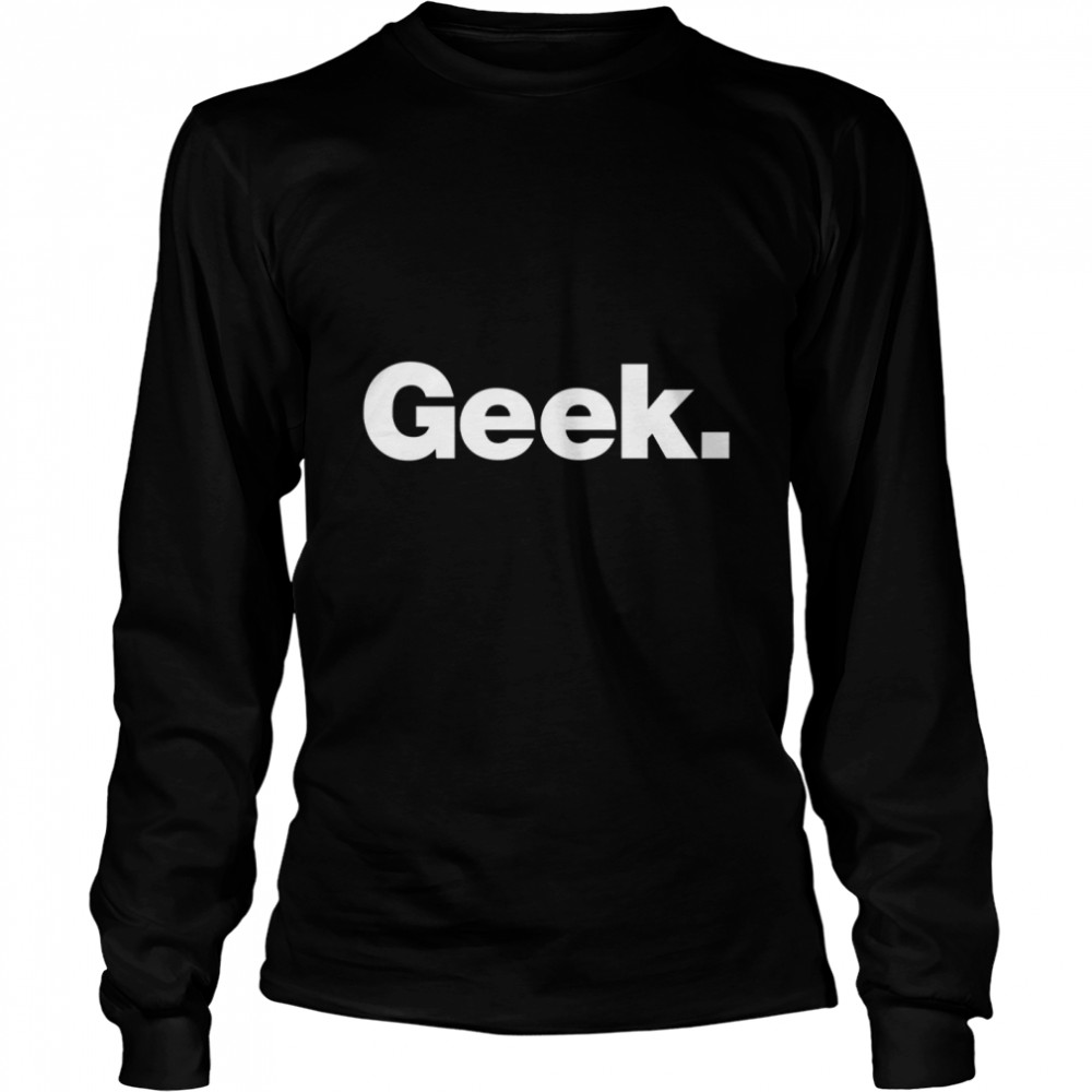 Geek Classic T- Long Sleeved T-shirt