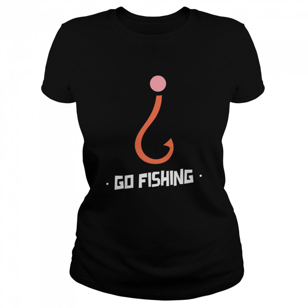 Go Fishing - Bait On A Hook Essential T- Classic Women's T-shirt