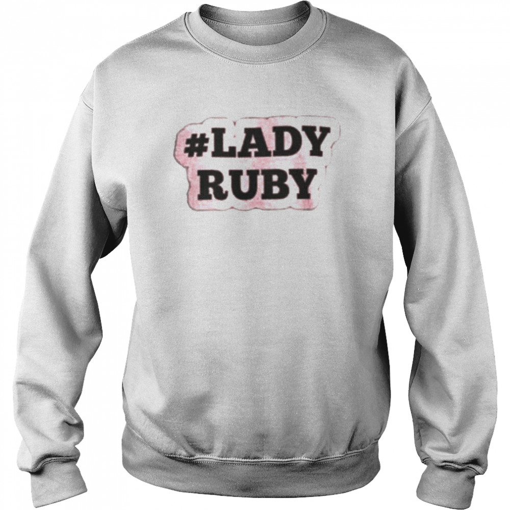 Hastag Lady Ruby shirt Unisex Sweatshirt