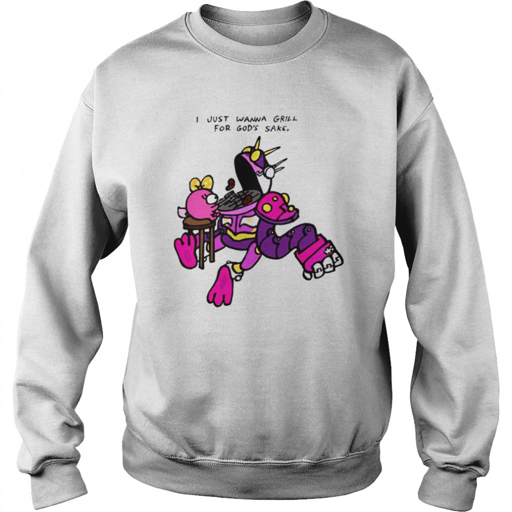 I Just Wanna Grill For God’s Sake shirt Unisex Sweatshirt