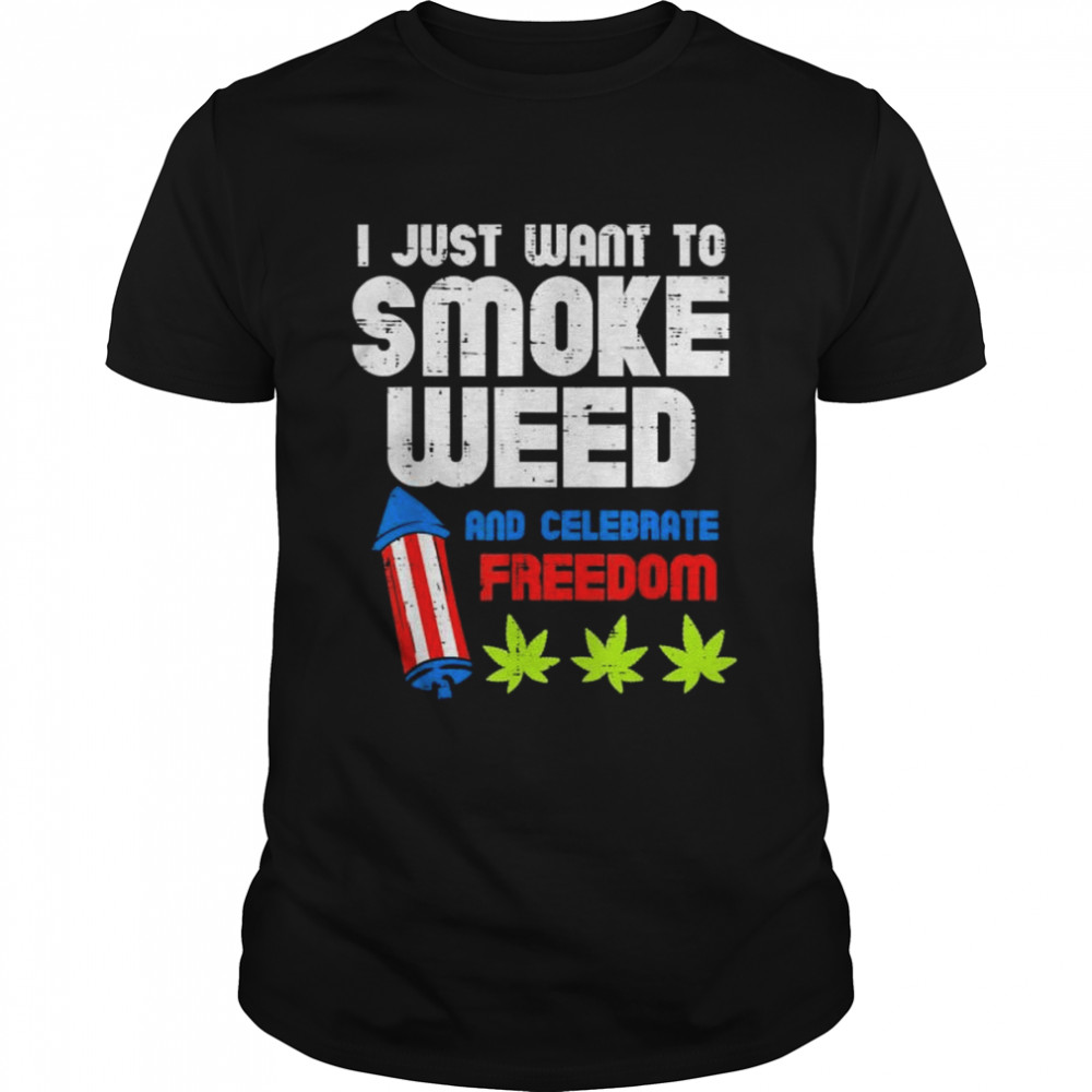 I just want to smoke weed and celebrate freedom shirt Classic Men's T-shirt