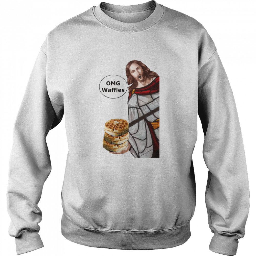 Jesus OMG waffles Classic T- Unisex Sweatshirt