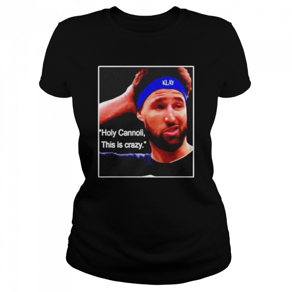 Klay Thompson Holy Cannoli This Is Crazy  Classic Women's T-shirt