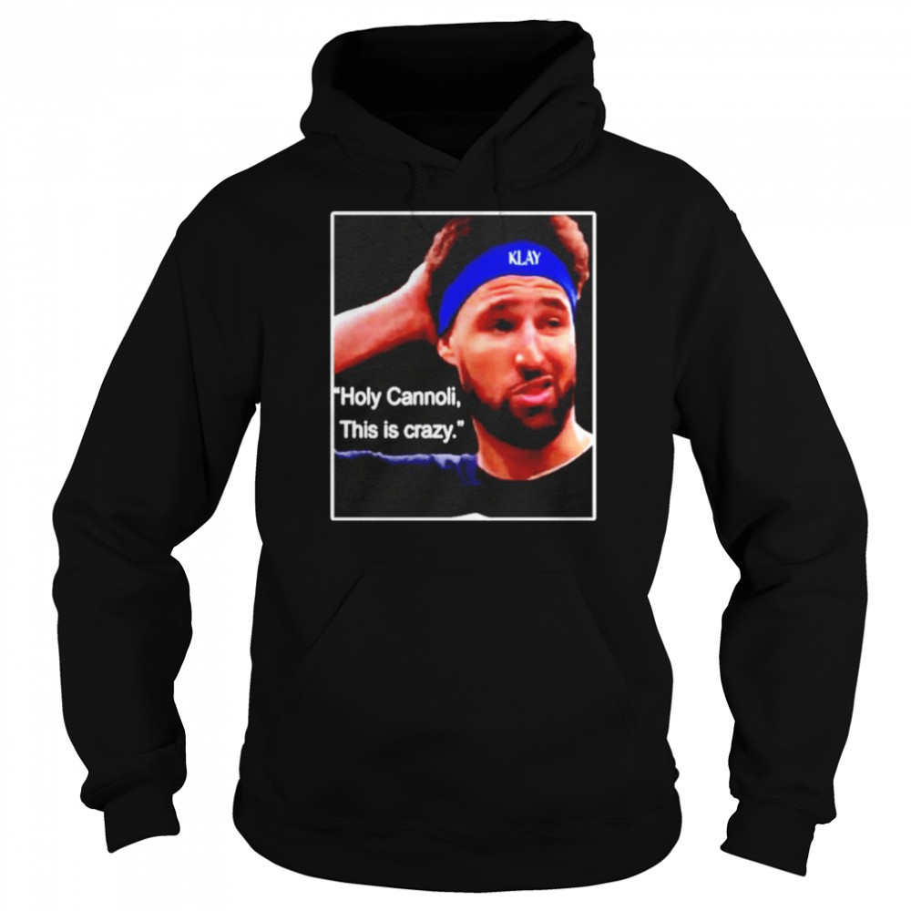 Klay Thompson Holy Cannoli This Is Crazy  Unisex Hoodie