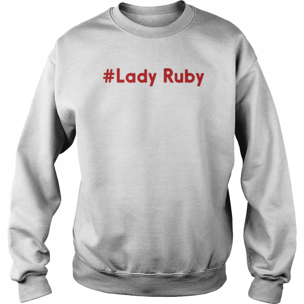 Lady Ruby  Unisex Sweatshirt