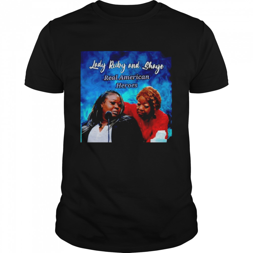 Lady Ruby and Shaye Real American Heroes shirt Classic Men's T-shirt