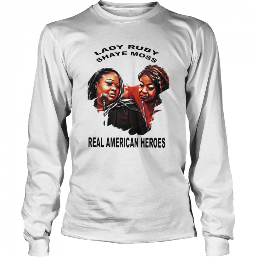 Lady Ruby And Shaye Real American Heroes T- Long Sleeved T-shirt