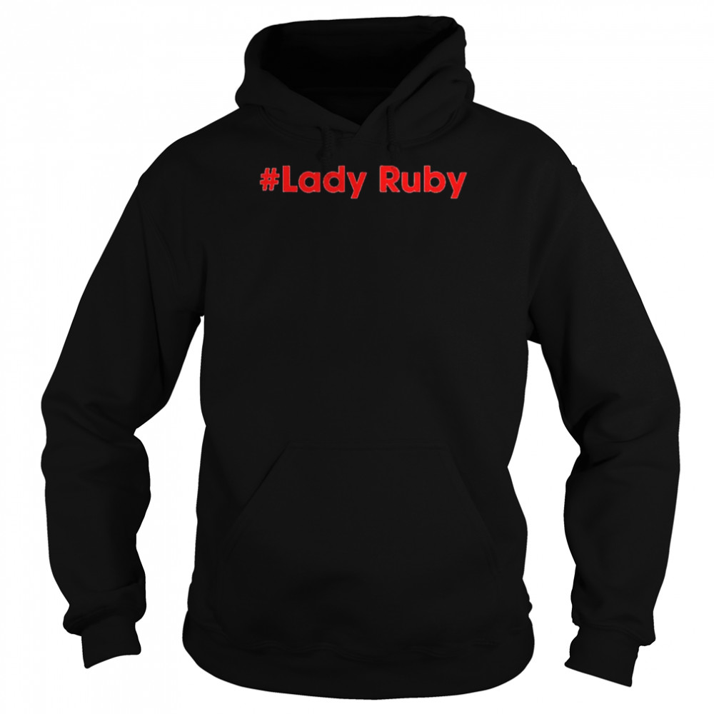 Lady Ruby shirt Unisex Hoodie
