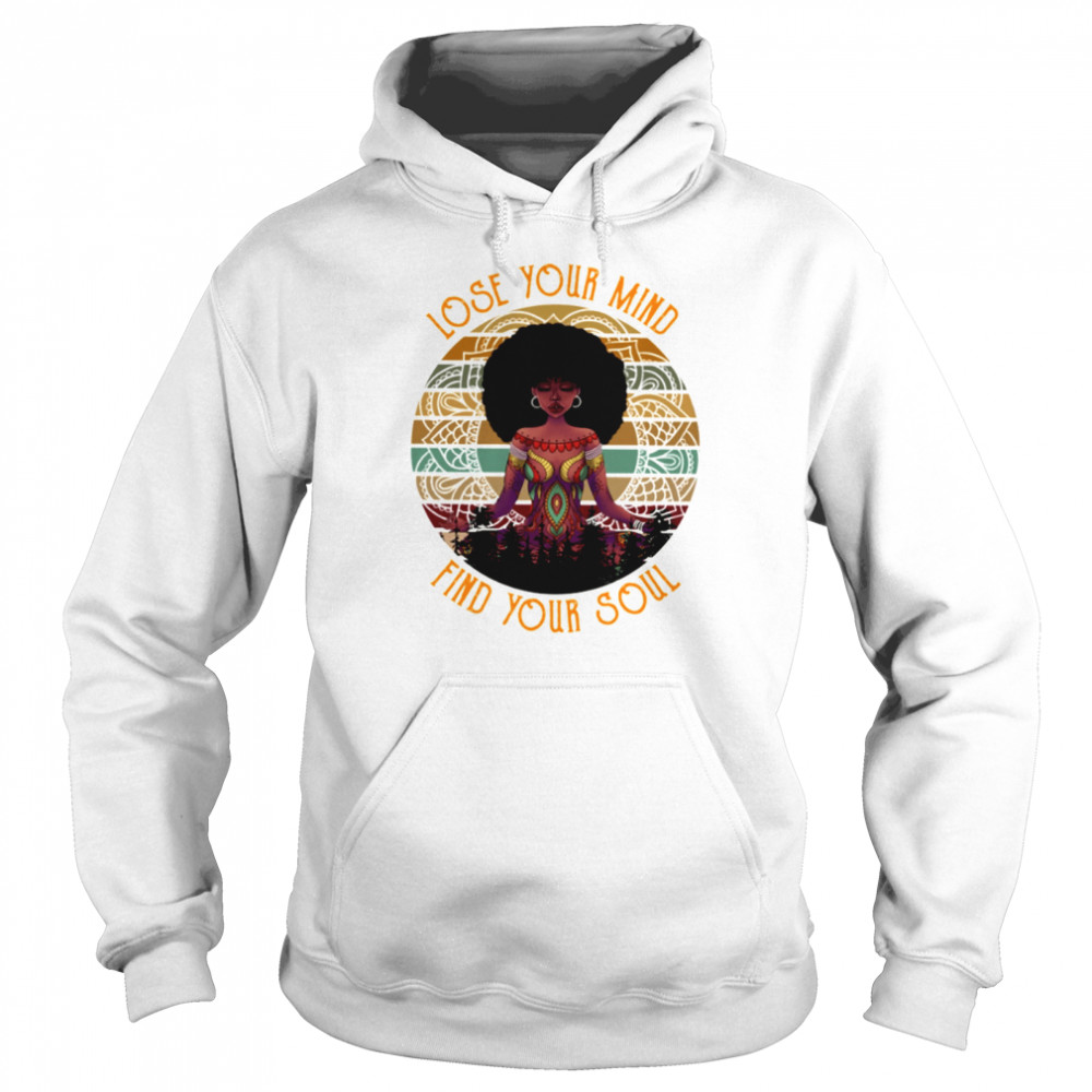 Lose Your Mind Find Your Soul Classic T- Unisex Hoodie