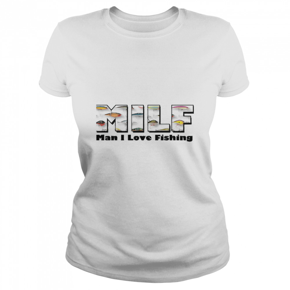 Man I love Fishing   Perfect Gift Classic T- Classic Women's T-shirt