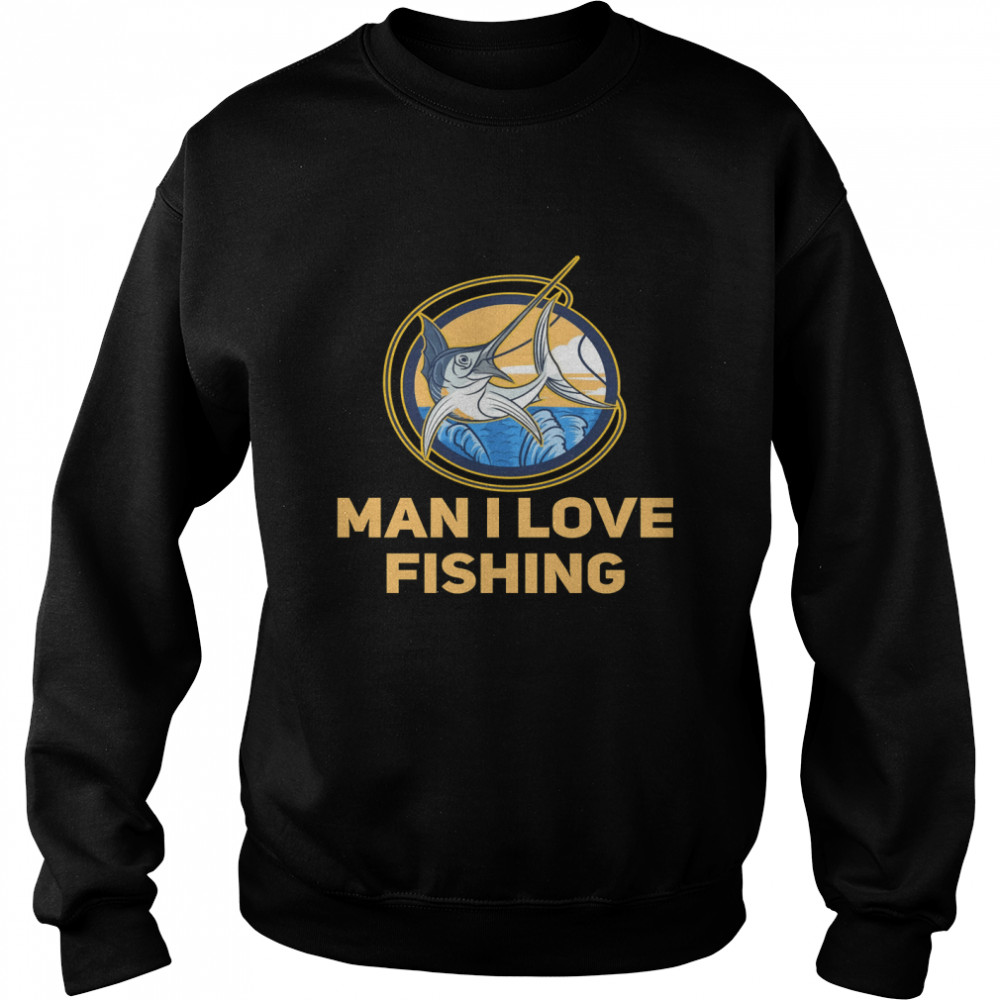 Man I love fishing Classic T- Unisex Sweatshirt