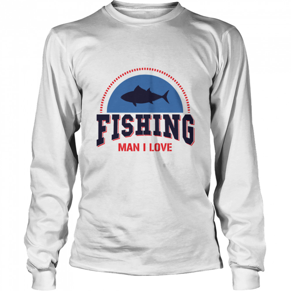 Man I Love Fishing Game Essential T- Long Sleeved T-shirt