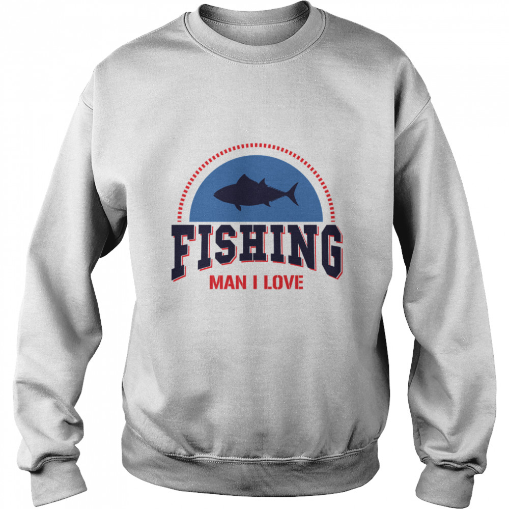 Man I Love Fishing Game Essential T- Unisex Sweatshirt