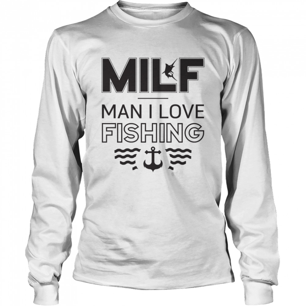 MILF - Man I love Fishing Essential T- Long Sleeved T-shirt