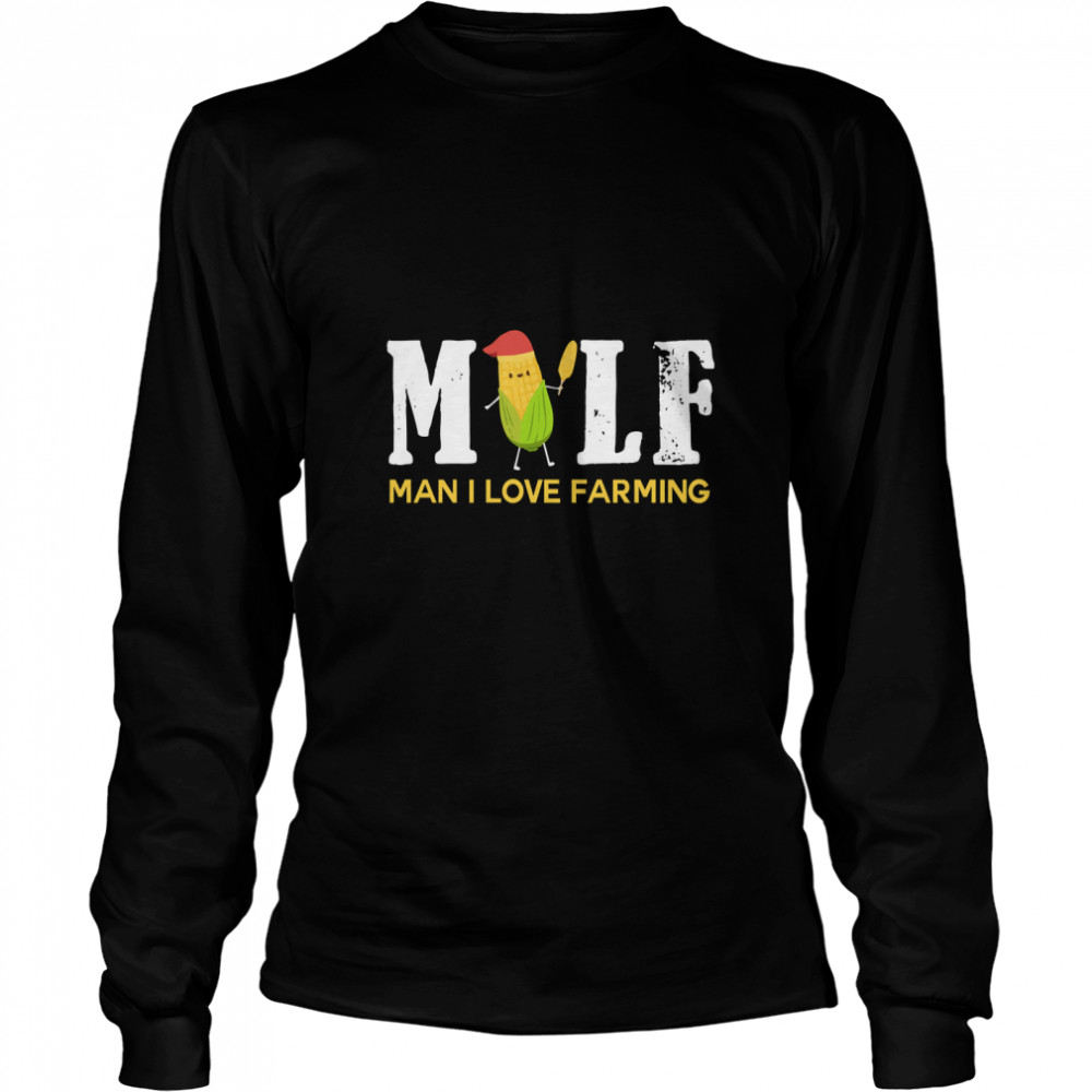Milf Man I Love Farming Classic T- Long Sleeved T-shirt