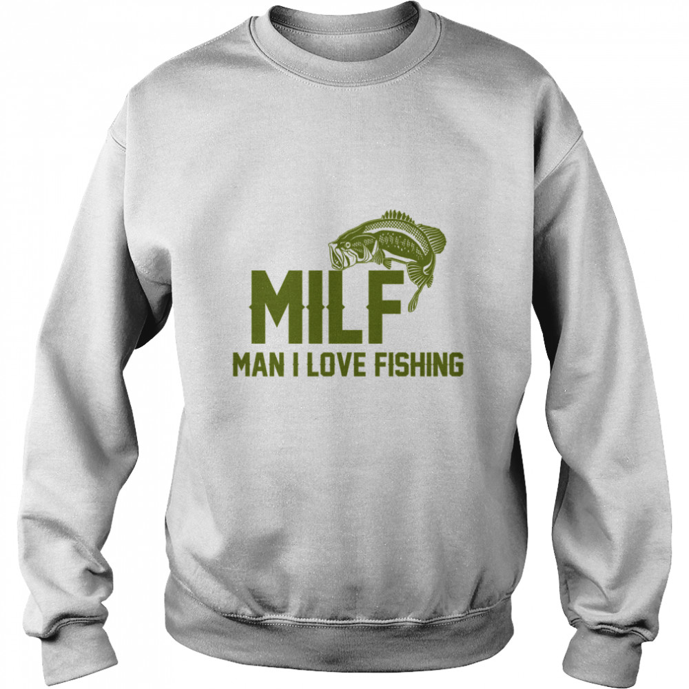 MILF Man i love fishing  Angler T- Classic T- Unisex Sweatshirt