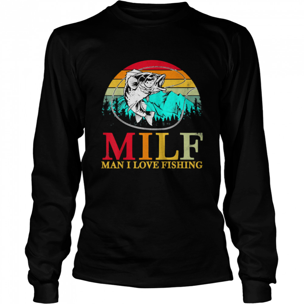 MILF Man I Love Fishing Basic 2022 Hot T- Long Sleeved T-shirt