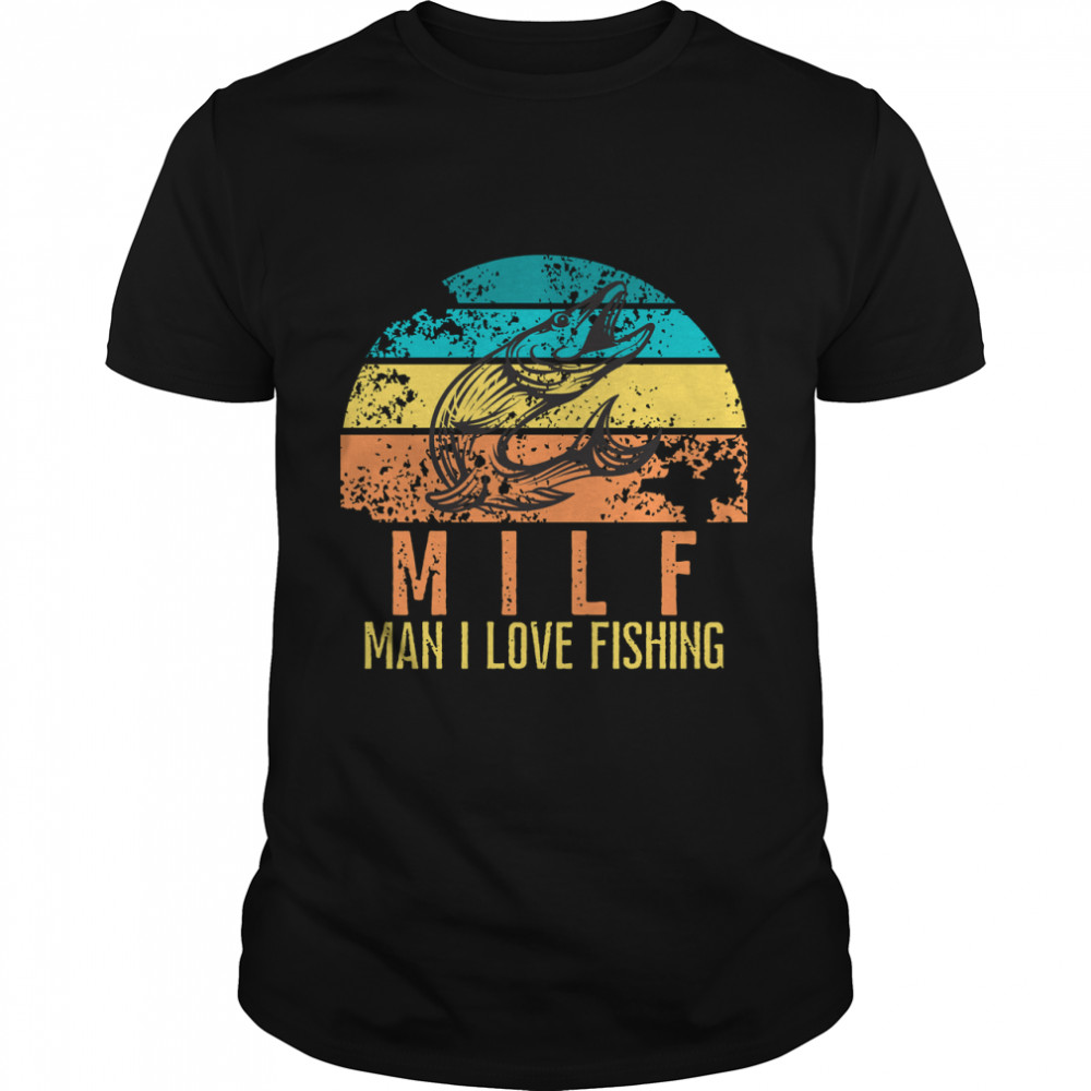 Milf Man I Love Fishing Essential T- Classic Men's T-shirt
